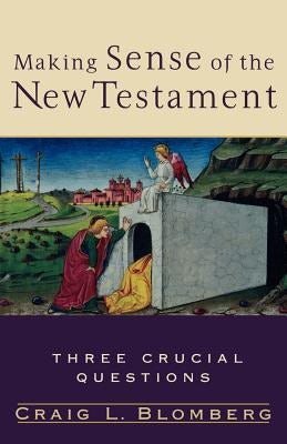 Cover image for Making Sense of the New Testament, isbn: 9780801027475