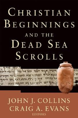 Cover image for Christian Beginnings and the Dead Sea Scrolls, isbn: 9780801028373