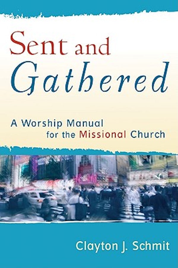 Cover image for Sent and Gathered, isbn: 9780801031656