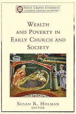 Cover image for Wealth and Poverty in Early Church and Society, isbn: 9780801035494