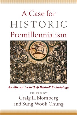 Cover image for A Case for Historic Premillennialism, isbn: 9780801035968