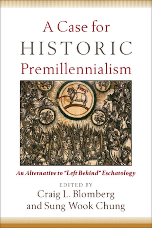 Cover image for A Case for Historic Premillennialism, isbn: 9780801035968