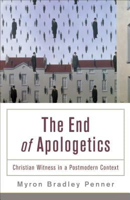 Cover image for End of Apologetics, isbn: 9780801035982