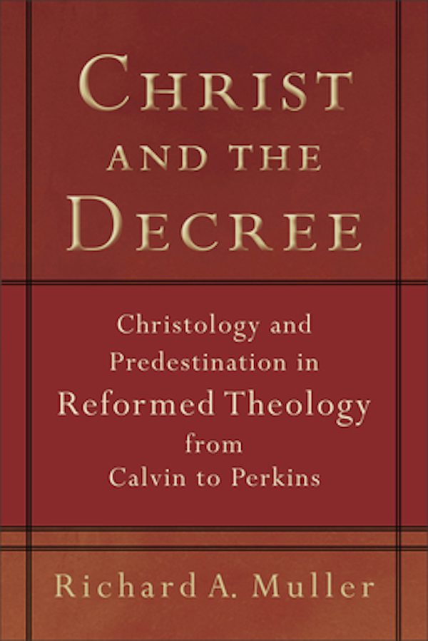 Cover image for Christ and the Decree, isbn: 9780801036101