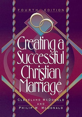 Cover image for Creating a Successful Christian Marriage, isbn: 9780801036170
