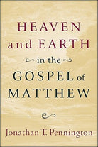 Cover image for Heaven and Earth in the Gospel of Matthew, isbn: 9780801037283