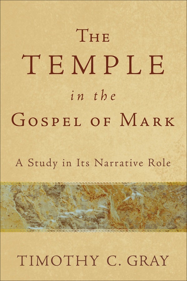 Cover image for The Temple in the Gospel of Mark, isbn: 9780801038921