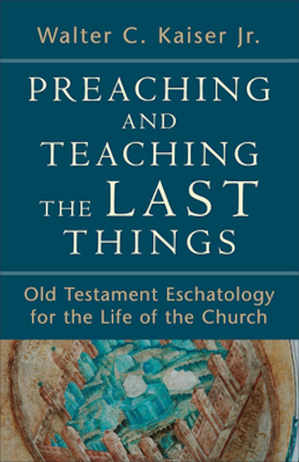 Cover image for Preaching and Teaching the Last Things, isbn: 9780801039270