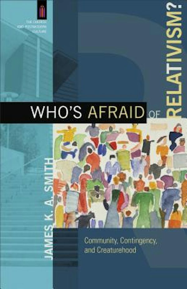 Cover image for Who's Afraid of Relativism?, isbn: 9780801039737