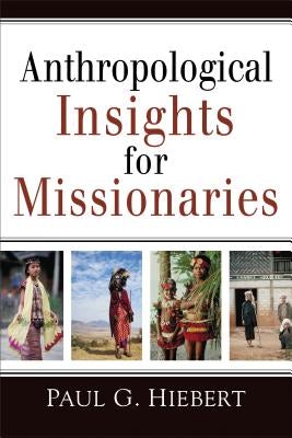 Cover image for Anthropological Insights for Missionaries, isbn: 9780801042911