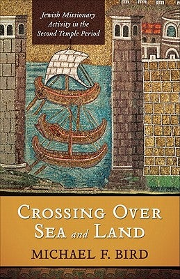 Cover image for Crossing Over Sea and Land, isbn: 9780801045639