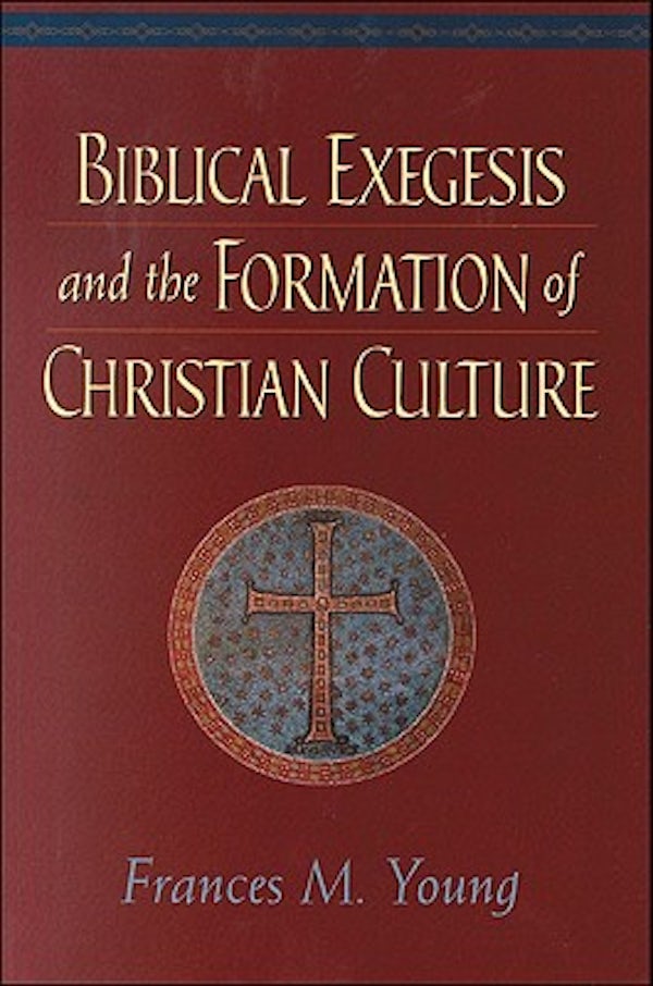 Cover image for Biblical Exegesis and the Formation of Christian Culture, isbn: 9780801048166