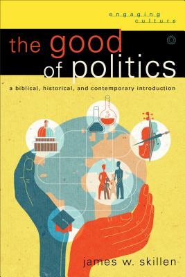 Cover image for Good of Politics, isbn: 9780801048814