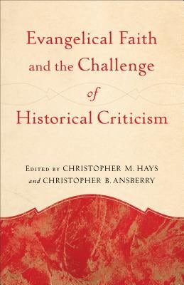Cover image for Evangelical Faith and the Challenge of Historical Criticism, isbn: 9780801049385