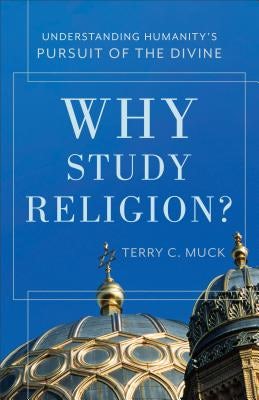 Cover image for Why Study Religion?, isbn: 9780801049958
