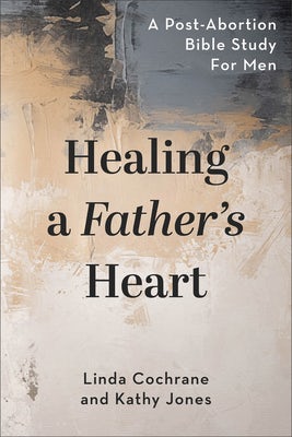 Cover image for Healing a Father's Heart, isbn: 9780801057229