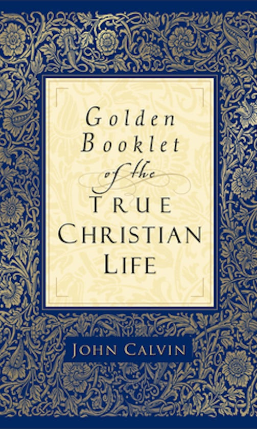 Cover image for Golden Booklet of the True Christian Life, isbn: 9780801065286