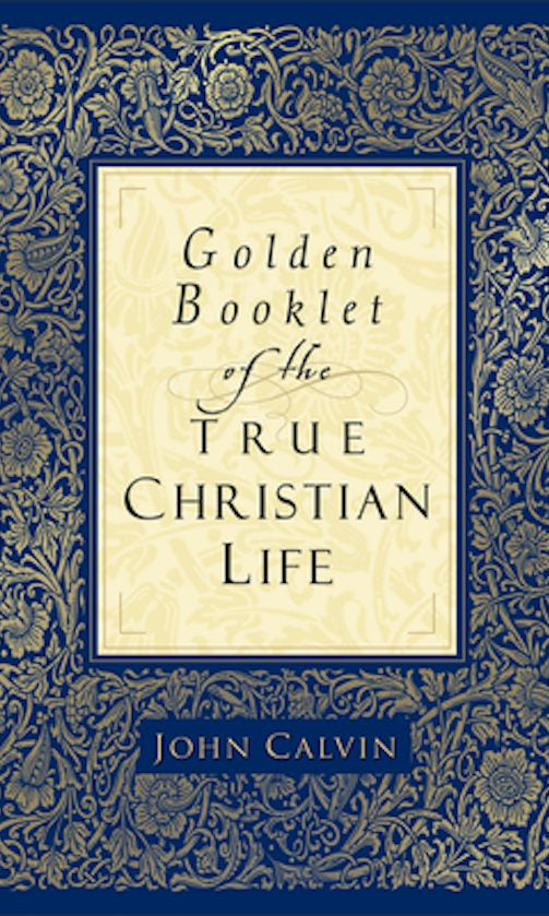 Cover image for Golden Booklet of the True Christian Life, isbn: 9780801065286
