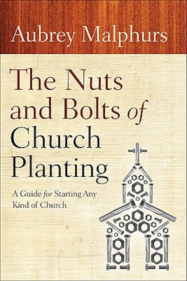 Cover image for The Nuts and Bolts of Church Planting, isbn: 9780801072628