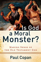 Cover image for Is God a Moral Monster?, isbn: 9780801072758