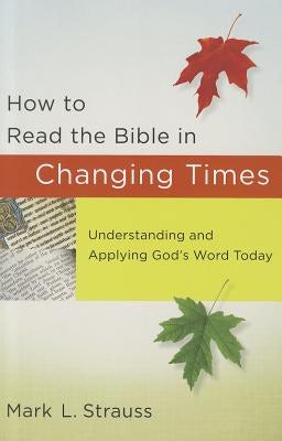 Cover image for How to Read the Bible in Changing Times, isbn: 9780801072833