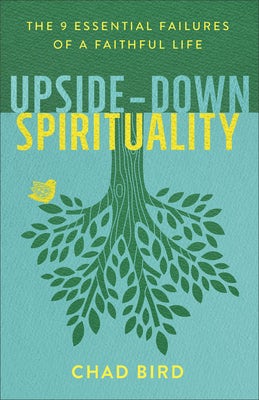 Cover image for Upside-Down Spirituality, isbn: 9780801075674