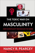 Cover image for The Toxic War on Masculinity, isbn: 9780801075735