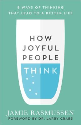 Cover image for How Joyful People Think, isbn: 9780801075759