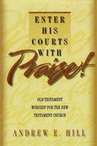 Cover image for Enter His Courts with Praise!, isbn: 9780801090301