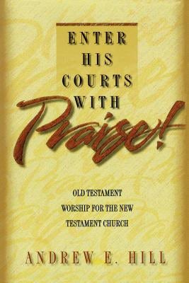 Cover image for Enter His Courts with Praise!, isbn: 9780801090301