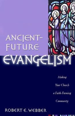 Cover image for Ancient-Future Evangelism, isbn: 9780801091605