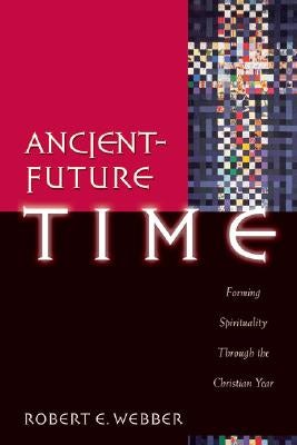 Cover image for Ancient-Future Time, isbn: 9780801091759