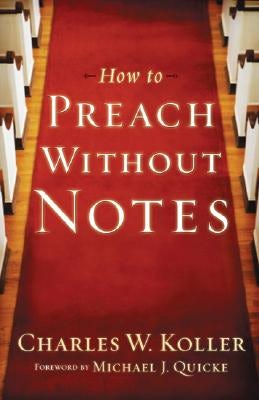 Cover image for How to Preach Without Notes, isbn: 9780801091933