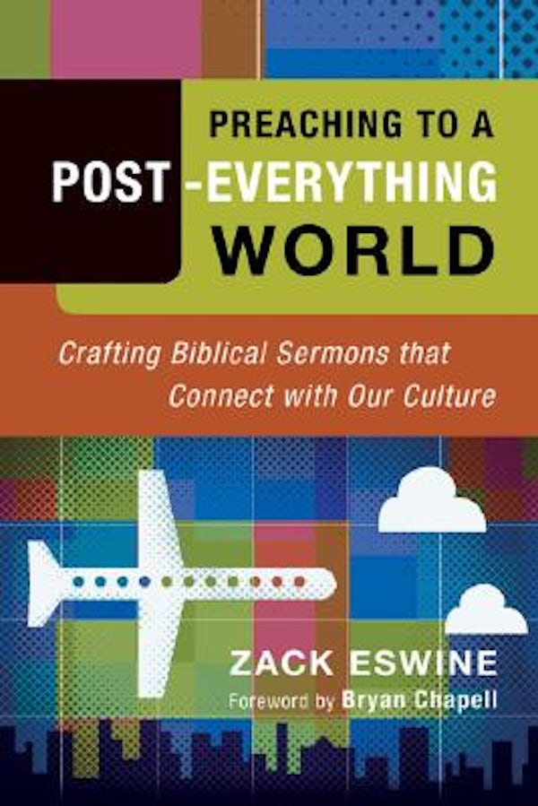 Cover image for Preaching to a Post-Everything World, isbn: 9780801091940