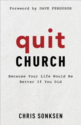 Cover image for Quit Church, isbn: 9780801093241