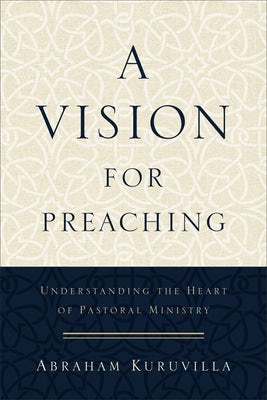 Cover image for A Vision for Preaching, isbn: 9780801096747