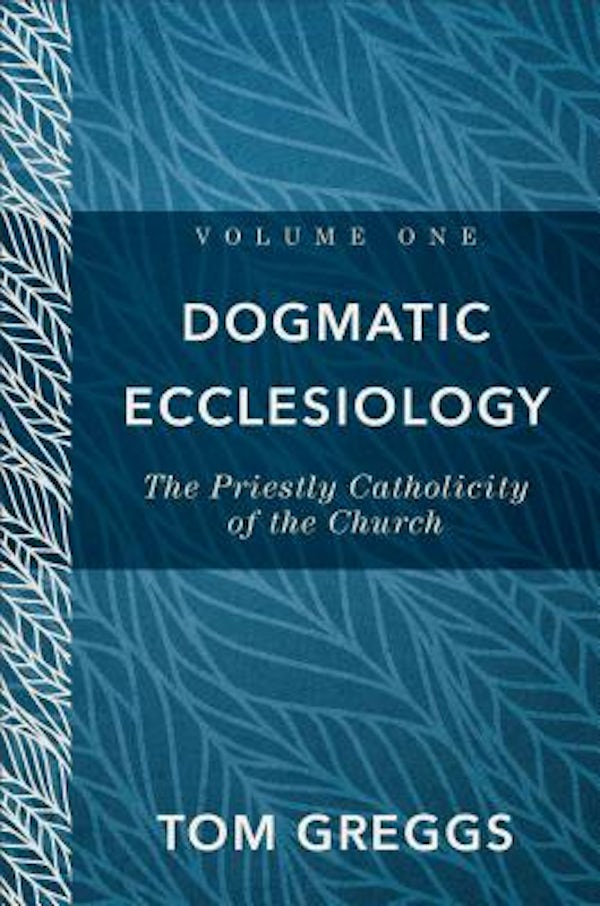 Cover image for Dogmatic Ecclesiology, isbn: 9780801097898