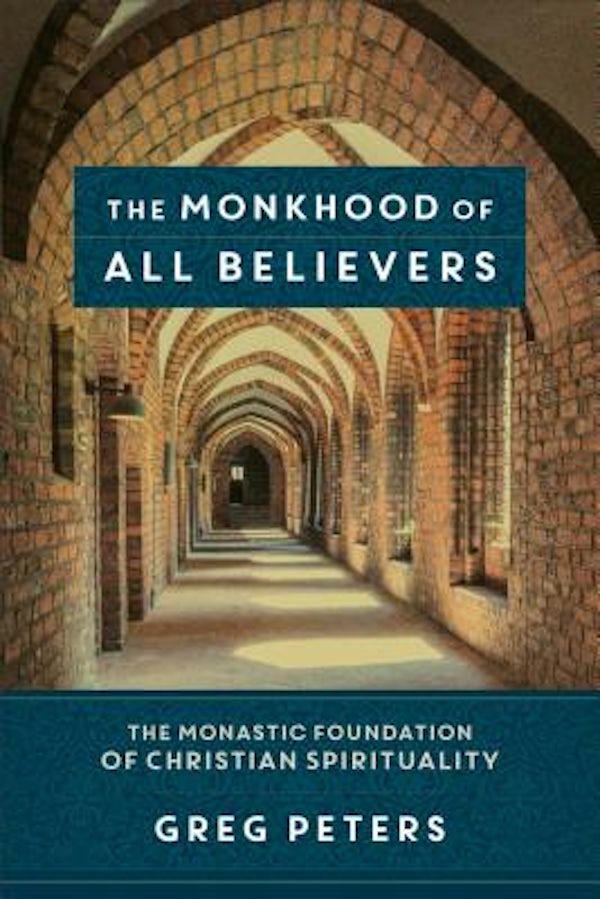Cover image for The Monkhood of All Believers, isbn: 9780801098055