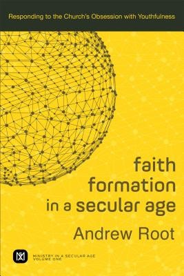 Cover image for Faith Formation in a Secular Age, isbn: 9780801098468