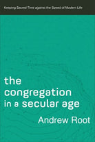 Cover image for The Congregation in a Secular Age, isbn: 9780801098482