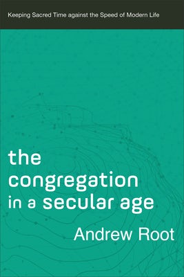 Cover image for The Congregation in a Secular Age, isbn: 9780801098482