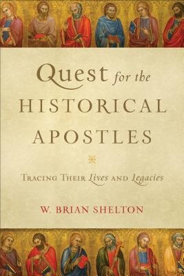 Cover image for Quest for the Historical Apostles, isbn: 9780801098550