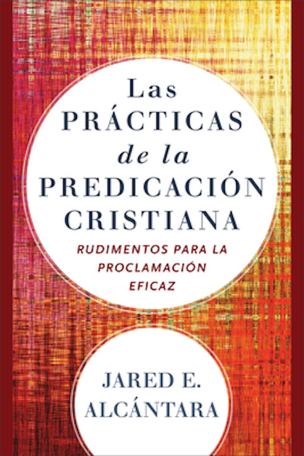 Cover image for Las Pr�cticas de la Predicaci�n Cristiana, isbn: 9780801098673