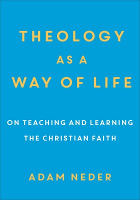 Cover image for Theology as a Way of Life, isbn: 9780801098789