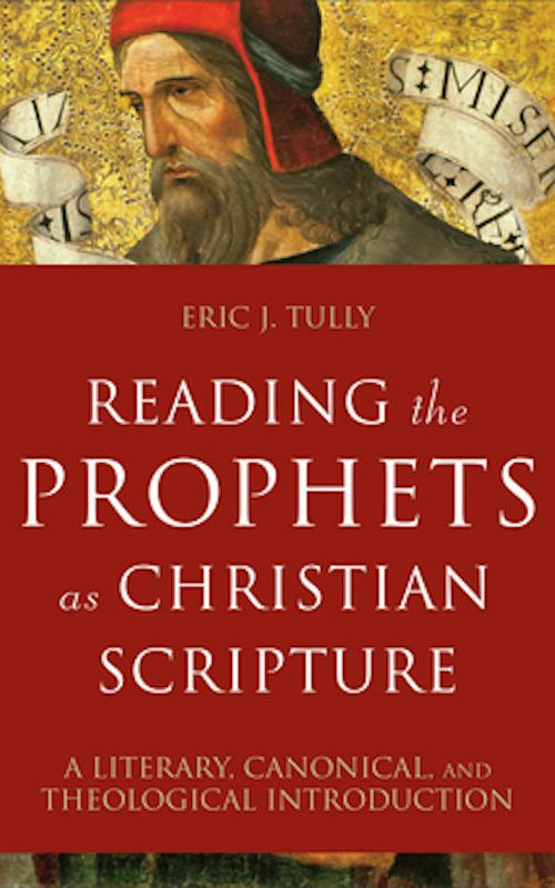 Cover image for Reading the Prophets as Christian Scripture, isbn: 9780801099731