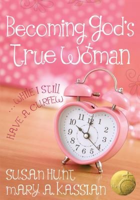 Cover image for Becoming God's True Woman, isbn: 9780802403605