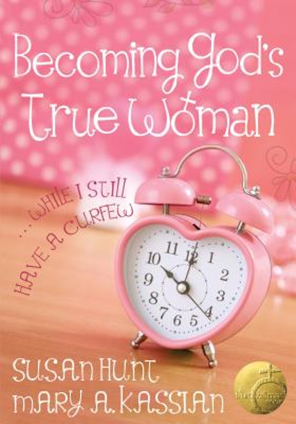 Cover image for Becoming God's True Woman, isbn: 9780802403605