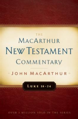 Cover image for Luke 18-24 MacArthur New Testament Commentary, isbn: 9780802409690
