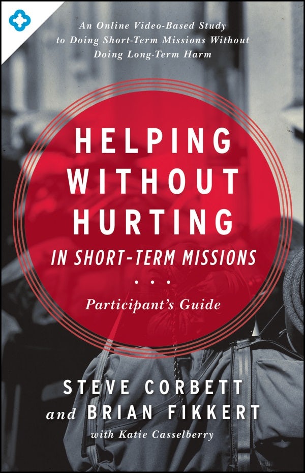 Cover image for Helping Without Hurting in Short-Term Missions, isbn: 9780802409928