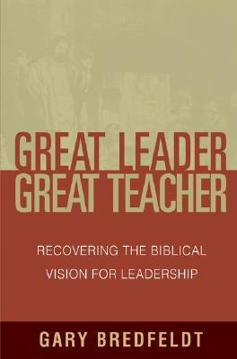 Cover image for Great Leader, Great Teacher, isbn: 9780802411471